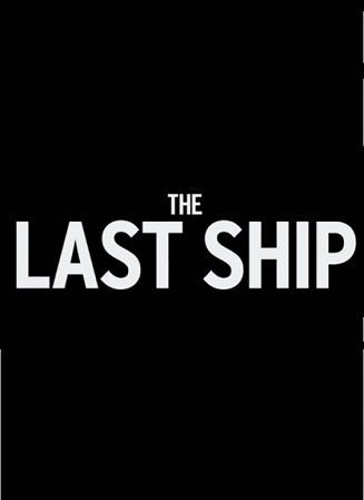 Последний корабль (2014) смотреть сериал онлайн 10 серия (все серии)